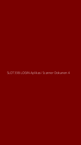 Tampilan Antarmuka Aplikasi Slot338 Login Aplikasi Scanner Dokumen - 4
