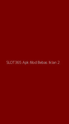 Tampilan Antarmuka Aplikasi Slot365 Apk Mod Bebas Iklan - 2