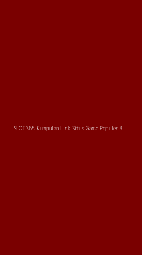 Tampilan Antarmuka Aplikasi Slot365 Kumpulan Link Situs Game Populer - 3