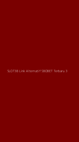 Tampilan Antarmuka Aplikasi Slot38 Link Alternatif Sbobet Terbaru - 3