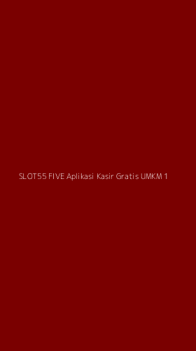 Tampilan Antarmuka Aplikasi Slot55 Five Aplikasi Kasir Gratis Umkm - 1
