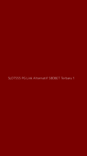 Tampilan Antarmuka Aplikasi Slot555 Pg Link Alternatif Sbobet Terbaru - 1
