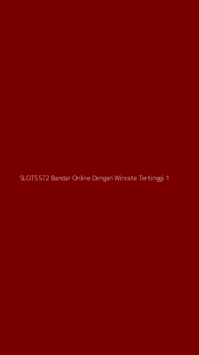 Tampilan Antarmuka Aplikasi Slot5572 Bandar Online Dengan Winrate Tertinggi - 1
