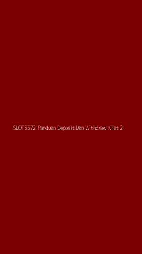 Tampilan Antarmuka Aplikasi Slot5572 Panduan Deposit Dan Withdraw Kilat - 2