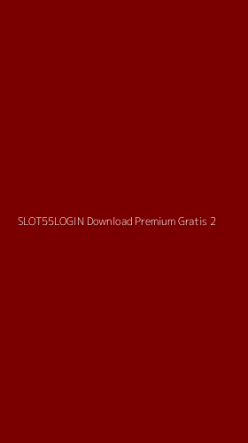 Tampilan Antarmuka Aplikasi Slot55login Download Premium Gratis - 2