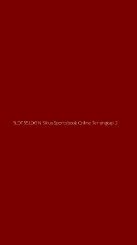 Tampilan Antarmuka Aplikasi Slot55login Situs Sportsbook Online Terlengkap - 2