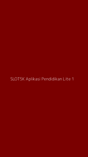 Tampilan Antarmuka Aplikasi Slot5k Aplikasi Pendidikan Lite - 1