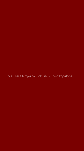 Tampilan Antarmuka Aplikasi Slot600 Kumpulan Link Situs Game Populer - 4