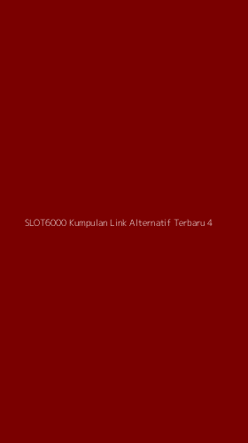 Tampilan Antarmuka Aplikasi Slot6000 Kumpulan Link Alternatif Terbaru - 4