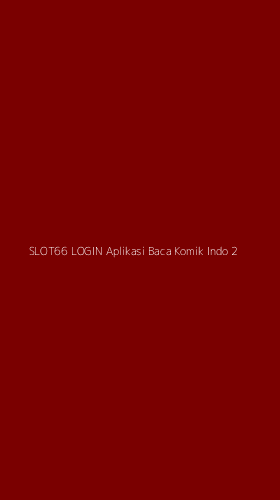 Tampilan Antarmuka Aplikasi Slot66 Login Aplikasi Baca Komik Indo - 2