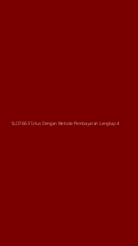 Tampilan Antarmuka Aplikasi Slot663 Situs Dengan Metode Pembayaran Lengkap - 4
