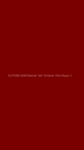 Tampilan Antarmuka Aplikasi Slot666 Game Bandar Slot Terbesar Pasti Bayar - 2