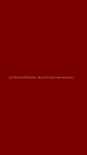 Tampilan Antarmuka Aplikasi Slot69 Gacor Daftar Akun Pro Slot Internasional - 2