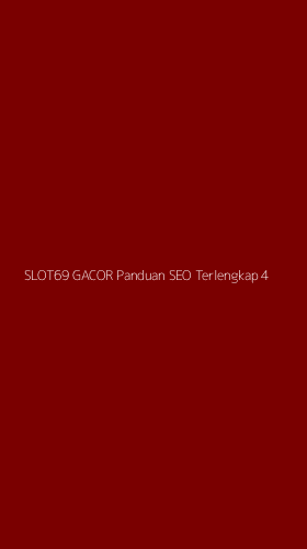 Tampilan Antarmuka Aplikasi Slot69 Gacor Panduan Seo Terlengkap - 4