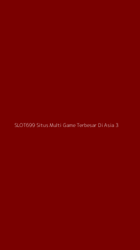 Tampilan Antarmuka Aplikasi Slot699 Situs Multi Game Terbesar Di Asia - 3