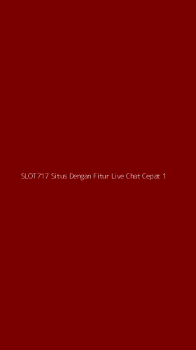 Tampilan Antarmuka Aplikasi Slot717 Situs Dengan Fitur Live Chat Cepat - 1