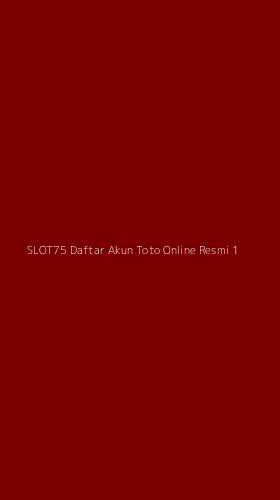 Tampilan Antarmuka Aplikasi Slot75 Daftar Akun Toto Online Resmi - 1