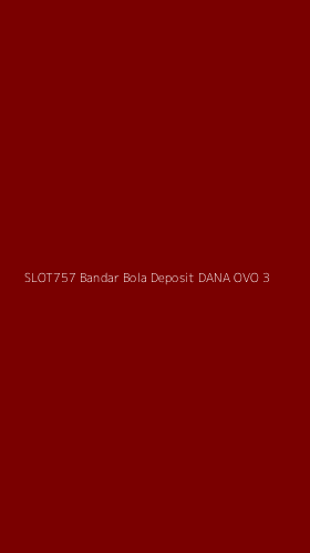 Tampilan Antarmuka Aplikasi Slot757 Bandar Bola Deposit Dana Ovo - 3