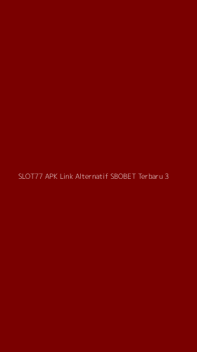 Tampilan Antarmuka Aplikasi Slot77 Apk Link Alternatif Sbobet Terbaru - 3