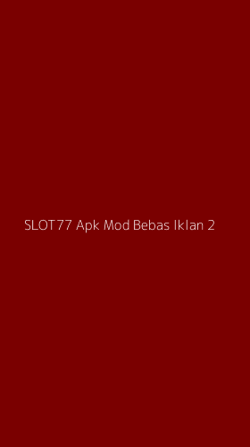 Tampilan Antarmuka Aplikasi Slot77 Apk Mod Bebas Iklan - 2