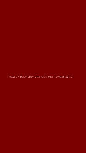 Tampilan Antarmuka Aplikasi Slot77 Bola Link Alternatif Resmi Anti Blokir - 2
