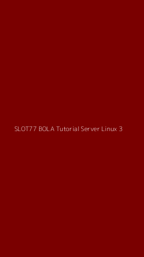 Tampilan Antarmuka Aplikasi Slot77 Bola Tutorial Server Linux - 3