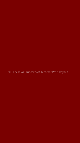 Tampilan Antarmuka Aplikasi Slot77 Demo Bandar Slot Terbesar Pasti Bayar - 1