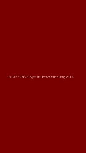 Tampilan Antarmuka Aplikasi Slot77 Gacor Agen Roulette Online Uang Asli - 4