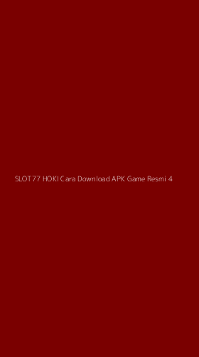 Tampilan Antarmuka Aplikasi Slot77 Hoki Cara Download Apk Game Resmi - 4