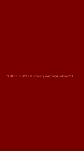 Tampilan Antarmuka Aplikasi Slot77 Lucky Cara Recovery Akun Lupa Password - 1