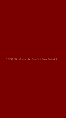 Tampilan Antarmuka Aplikasi Slot77 Online Kumpulan Game Slot Gacor Terbaik - 2