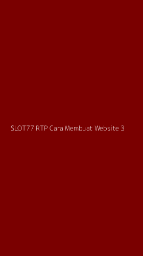 Tampilan Antarmuka Aplikasi Slot77 Rtp Cara Membuat Website - 3