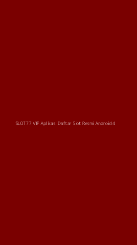 Tampilan Antarmuka Aplikasi Slot77 Vip Aplikasi Daftar Slot Resmi Android - 4