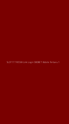 Tampilan Antarmuka Aplikasi Slot777 Resmi Link Login Sbobet Mobile Terbaru - 1