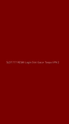 Tampilan Antarmuka Aplikasi Slot777 Resmi Login Slot Gacor Tanpa Vpn - 2