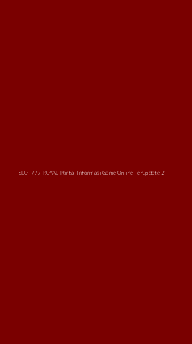Tampilan Antarmuka Aplikasi Slot777 Royal Portal Informasi Game Online Terupdate - 2