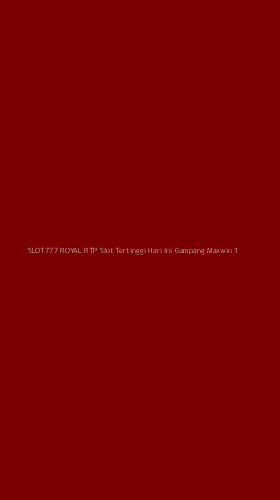 Tampilan Antarmuka Aplikasi Slot777 Royal Rtp Slot Tertinggi Hari Ini Gampang Maxwin - 1