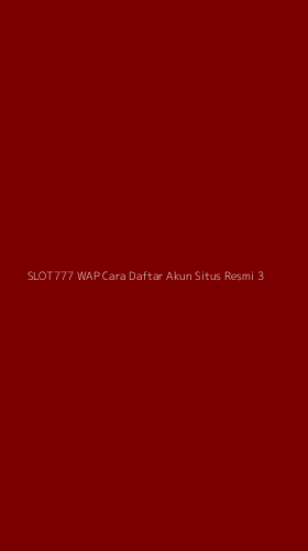 Tampilan Antarmuka Aplikasi Slot777 Wap Cara Daftar Akun Situs Resmi - 3