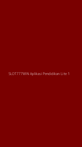 Tampilan Antarmuka Aplikasi Slot777win Aplikasi Pendidikan Lite - 1