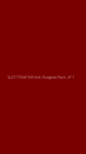 Tampilan Antarmuka Aplikasi Slot77daftar Anti Rungkad Pasti Jp - 1