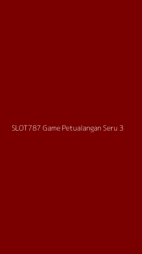 Tampilan Antarmuka Aplikasi Slot787 Game Petualangan Seru - 3