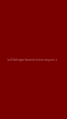 Tampilan Antarmuka Aplikasi Slot826 Agen Roulette Online Uang Asli - 3