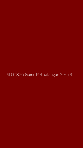 Tampilan Antarmuka Aplikasi Slot826 Game Petualangan Seru - 3