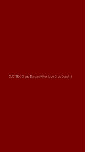 Tampilan Antarmuka Aplikasi Slot826 Situs Dengan Fitur Live Chat Cepat - 3