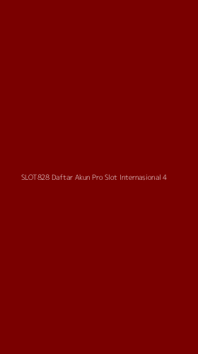 Tampilan Antarmuka Aplikasi Slot828 Daftar Akun Pro Slot Internasional - 4