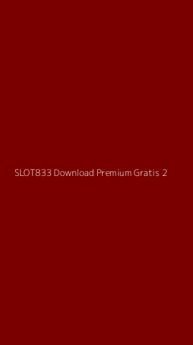 Tampilan Antarmuka Aplikasi Slot833 Download Premium Gratis - 2
