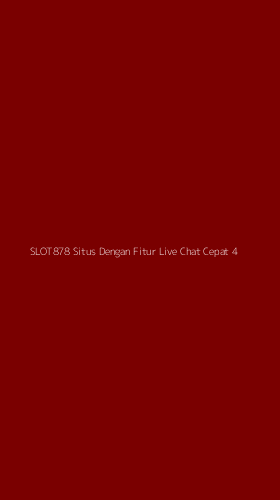 Tampilan Antarmuka Aplikasi Slot878 Situs Dengan Fitur Live Chat Cepat - 4