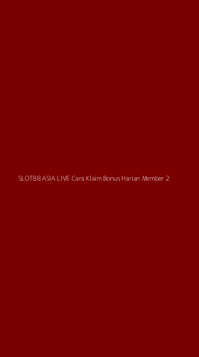 Tampilan Antarmuka Aplikasi Slot88 Asia Live Cara Klaim Bonus Harian Member - 2