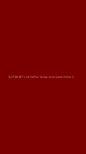 Tampilan Antarmuka Aplikasi Slot88 Bet Link Daftar Semua Jenis Game Online - 3