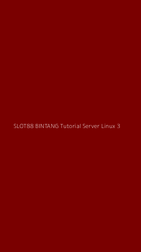Tampilan Antarmuka Aplikasi Slot88 Bintang Tutorial Server Linux - 3